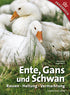 Ente, Gans und Schwan - Rassen, Haltung, Vermarktung