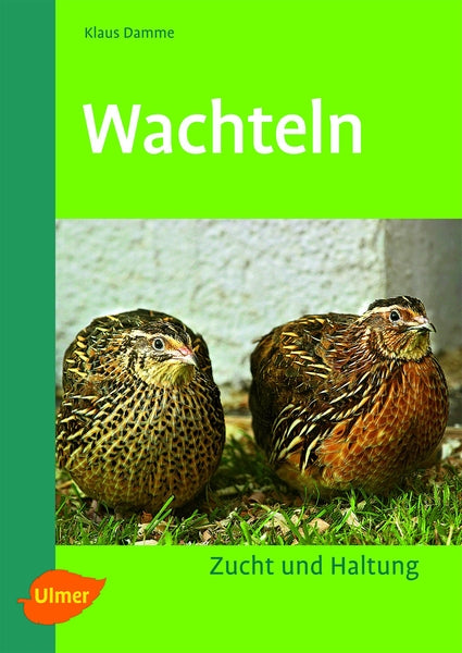 Wachteln - Zucht und Haltung