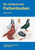 Die süddeutschen Farbentauben