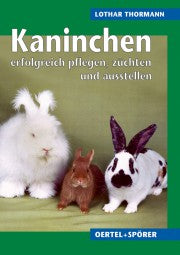 Kaninchen pflegen, züchten und ausstellen