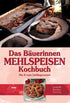 Das Bäuerinnen-Mehlspeisen-Kochbuch