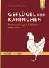 Geflügel und Kaninchen - Perfekt zerlegen und köstlich zubereiten